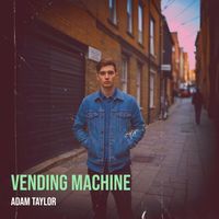 Adam Taylor - Vending Machine