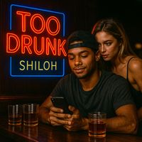 SHILOH - Too Drunk (Explicit)