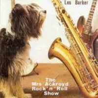 Les Barker - The Mrs Ackroyd Rock 'n' Roll Show