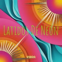 VIBRA - Latidos De Neón