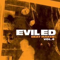 Evil Ed - Beat Maker, Vol. 4 (Explicit)