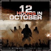 lionel Cohen - 12 Hours in October (Original Motion Picture Score)