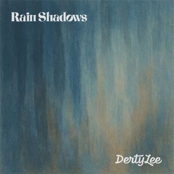 DertyLee - Rain Shadows