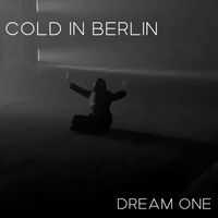 Cold In Berlin - Dream One
