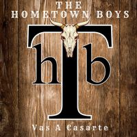 The Hometown Boys - Vas a Casarte
