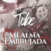 Tobe - Mi Alma Embrujada
