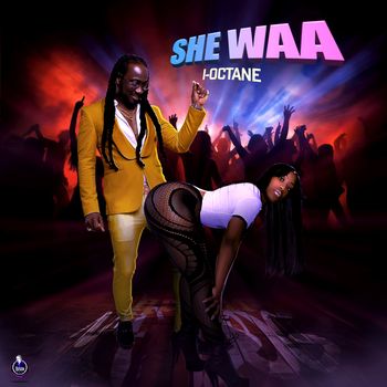 I-Octane - She Waa