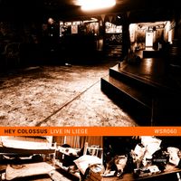 Hey Colossus - Live In Liege (Live)