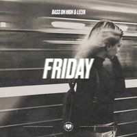 Bass On High, Lelya - Friday