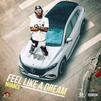 NHANCE - Feel Like A Dream (Explicit)