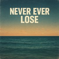 Dope Soul - Never Ever Lose