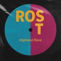 Ros T - Highland Rave (Explicit)