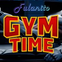 Fulanito - Gym Time (Get Your Ass Up) (Explicit)