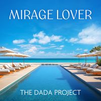 The DADA Project - Mirage Lover