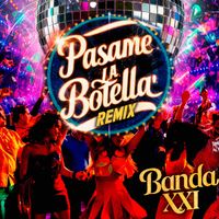 Banda XXI - Pasame La Botella (Remix)