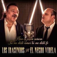 Los Iracundos - Aún Es Joven Señora / Tú Me Diste Amor, Tú Me Diste Fé (feat. El Negro Videla)