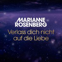 Marianne Rosenberg - Verlass dich nicht auf die Liebe