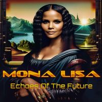 Mona Lisa - Echoes Of The Future