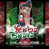 Yerba Brava - Humilde 10 Años