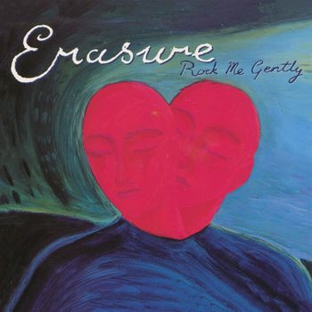 Erasure - Rock Me Gently