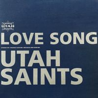 Utah Saints - Love Song (The Remixes)