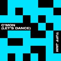 Tuff Jam - C'Mon (Let's Dance)
