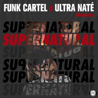 Funk Cartel, Ultra Naté - Supernatural (Remixes)