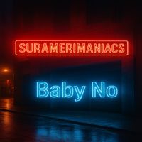 SURAMERIMANIACS - Baby No