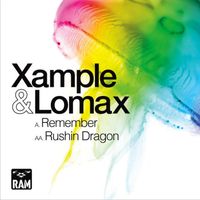Xample, Lomax - Remember / Rushin Dragon