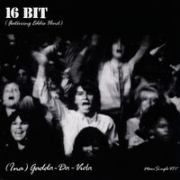 16 Bit - Ina-Gadda-Da-Vida