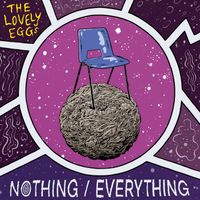 The Lovely Eggs - Nothing/Everything (Explicit)