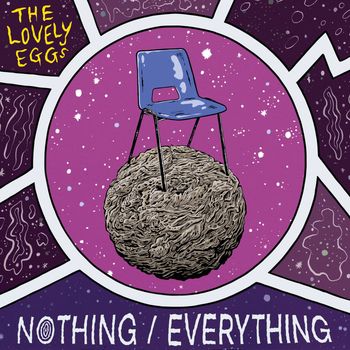 The Lovely Eggs - Nothing/Everything (Explicit)