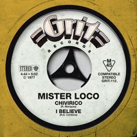Mister Loco - Chivirico/ I Believe