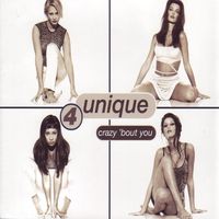 4 Unique - Crazy 'Bout You