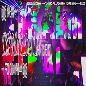 Yake444 - T.KiERO.AL.LADO.MiO. (Explicit)