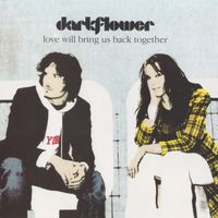 Dark Flower - Love Will Bring Us Back Together