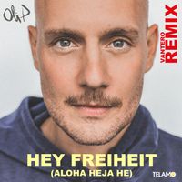 Oli. P - Hey Freiheit (Aloha Heja He) (Vantero Remix)