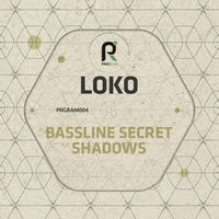 Loko - Bassline Secret / Shadows