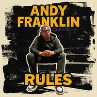 Andy Franklin - Andy Franklin Rules (Explicit)