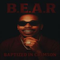 B.E.A.R - Baptized in Crimson (Explicit)