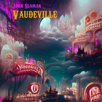 John Sloman - Vaudeville