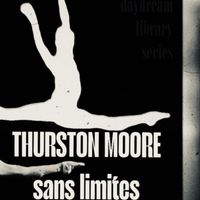 Thurston Moore featuring Laetitia Sadier - Sans Limites