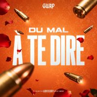 Guap - DU MAL À TE DIRE (Explicit)