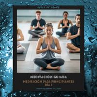 Oasis de Calma - Meditación Guiada: Meditación Para Principiantes - Día 1 (Sonidos Relajantes De Lluvia)
