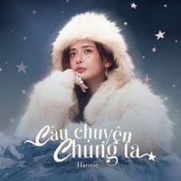 Hannie - Câu Chuyện Chúng Ta