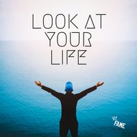 FAME - Look at Your Life