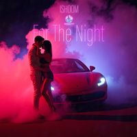 ishoom - For The Night