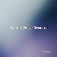 Cryosleep - Frozen Pulse Reverie