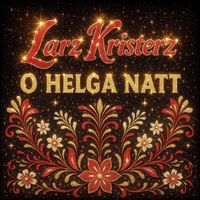 Larz-Kristerz - O helga natt