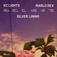 KC Lights - Silver Lining (feat. Marlo Rex) (6AM Mix)